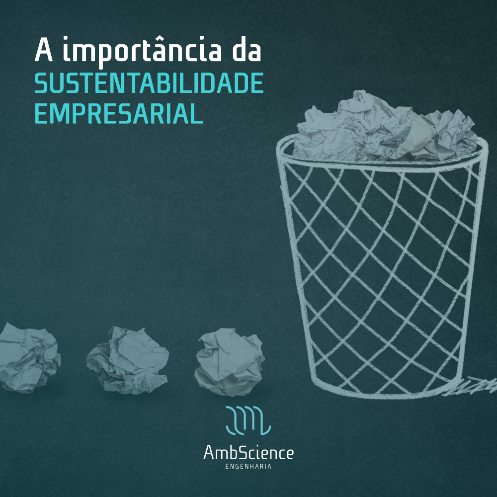 Projetos sustentáveis a importância da Sustentabilidade Empresarial AmbScienceAmbScience